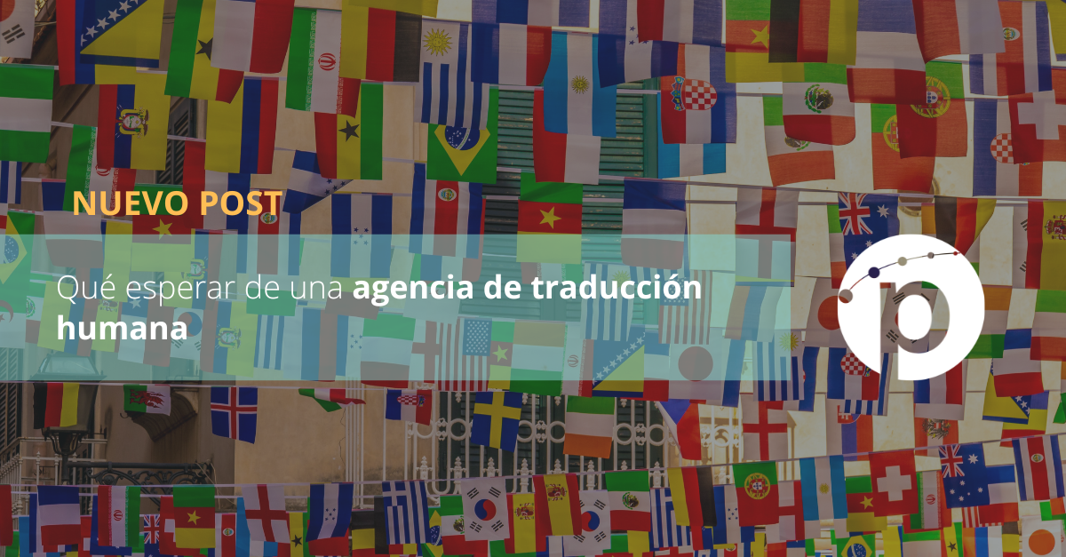 Qué esperar de una agencia de traducción humana